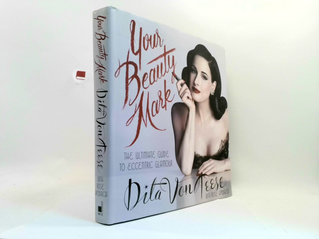 Your Beauty Mark: The Ultimate Guide to Eccentric Glamour: Von Teese, Dita:  9780060722715: Books 